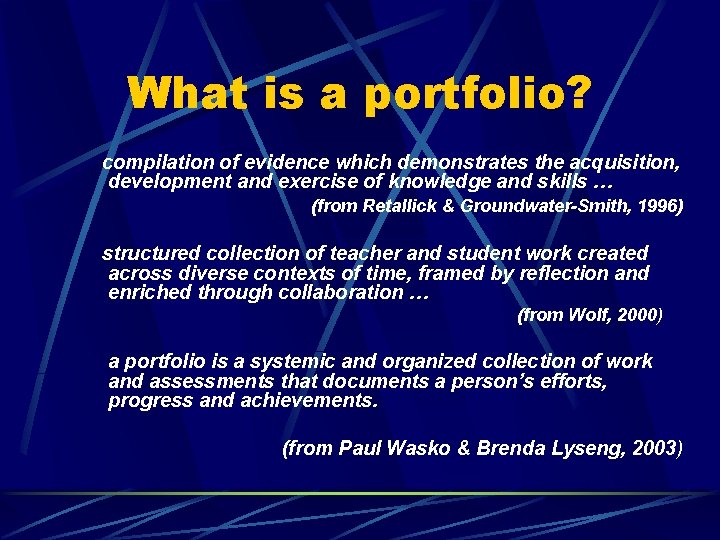 What is a portfolio? compilation of evidence which demonstrates the acquisition, development and exercise