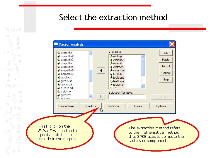 Select the extraction method First, click on the Extraction… button to specify statistics to