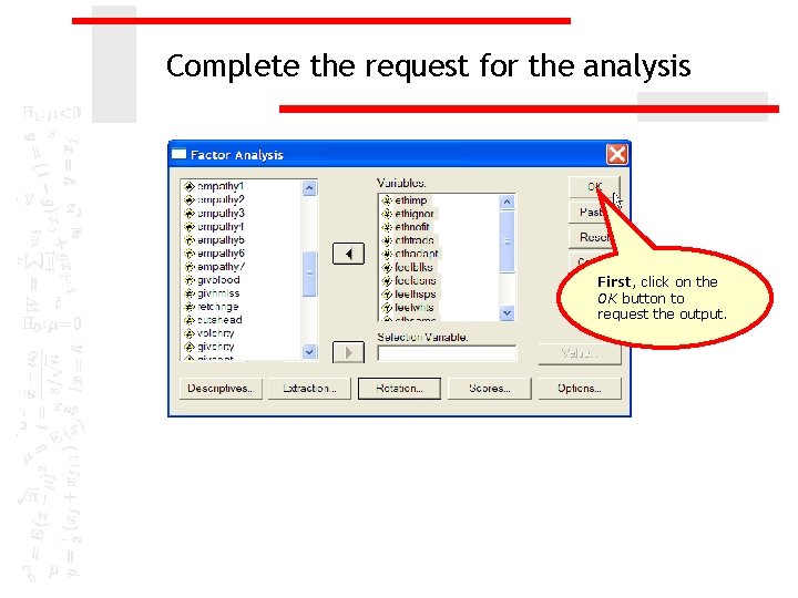 Complete the request for the analysis First, click on the OK button to request