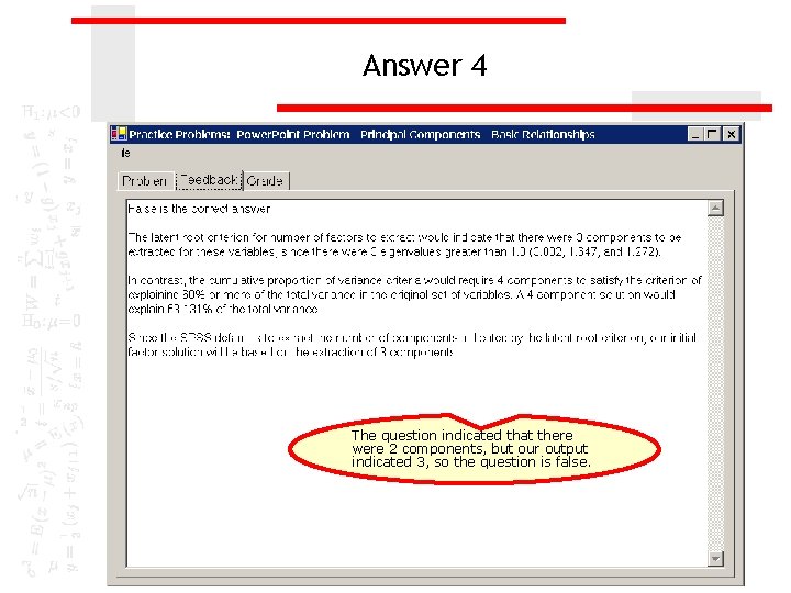 Answer 4 The question indicated that there were 2 components, but our output indicated