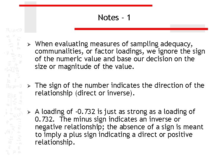 Notes - 1 Ø Ø Ø When evaluating measures of sampling adequacy, communalities, or