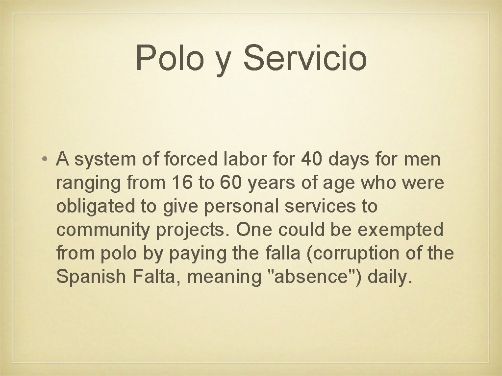 Polo y Servicio • A system of forced labor for 40 days for men