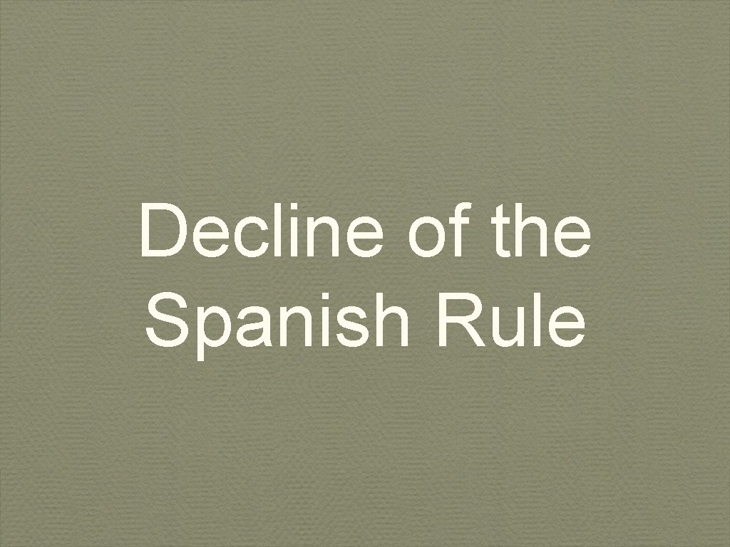 Decline of the Spanish Rule 