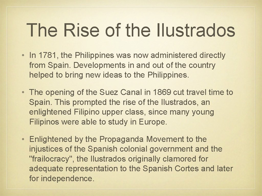 The Rise of the Ilustrados • In 1781, the Philippines was now administered directly