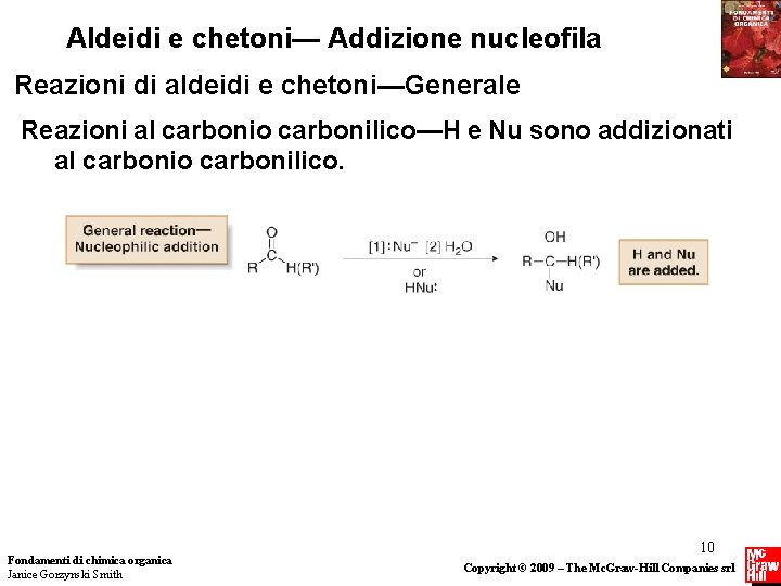 Aldeidi e chetoni— Addizione nucleofila Reazioni di aldeidi e chetoni—Generale Reazioni al carbonio carbonilico—H