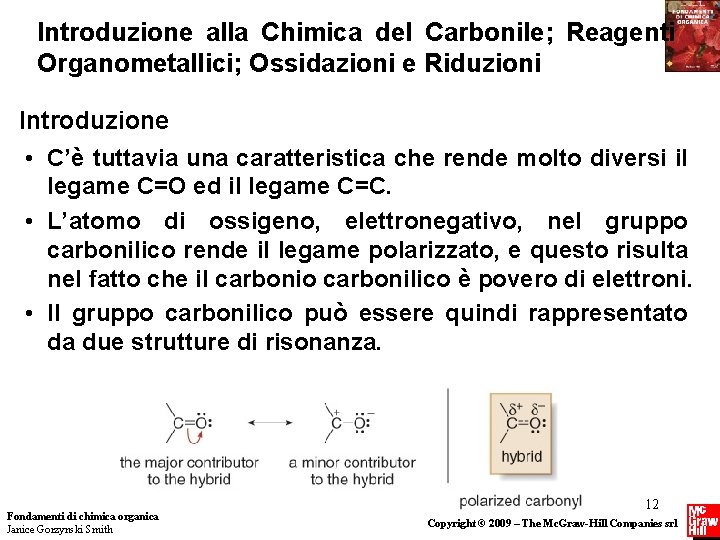 Introduzione alla Chimica del Carbonile; Reagenti Organometallici; Ossidazioni e Riduzioni Introduzione • C’è tuttavia