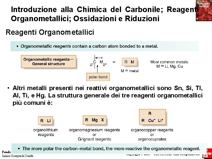 Introduzione alla Chimica del Carbonile; Reagenti Organometallici; Ossidazioni e Riduzioni Reagenti Organometallici • Altri