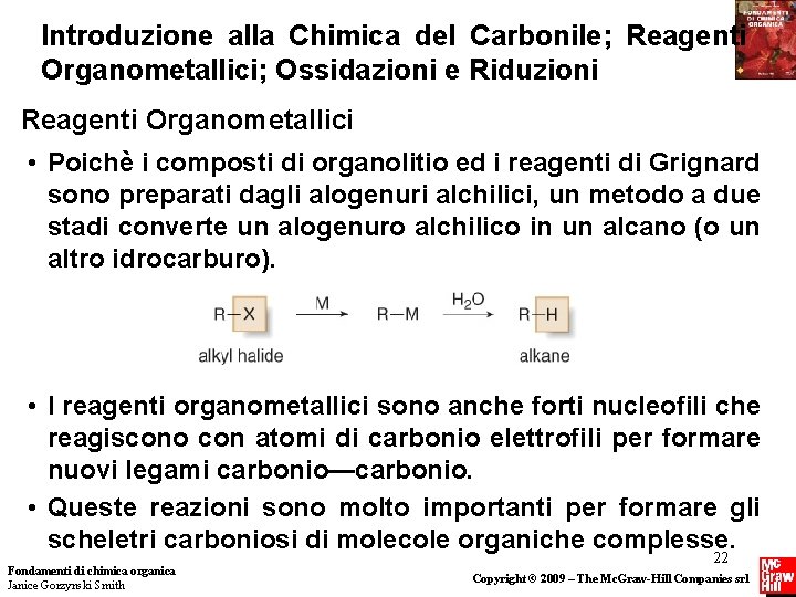 Introduzione alla Chimica del Carbonile; Reagenti Organometallici; Ossidazioni e Riduzioni Reagenti Organometallici • Poichè