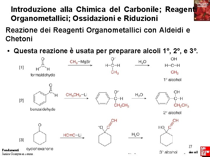 Introduzione alla Chimica del Carbonile; Reagenti Organometallici; Ossidazioni e Riduzioni Reazione dei Reagenti Organometallici