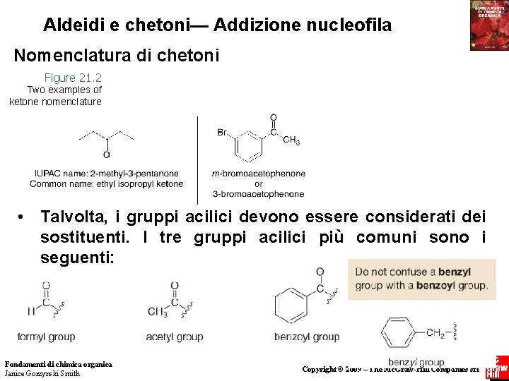 Aldeidi e chetoni— Addizione nucleofila Nomenclatura di chetoni Figure 21. 2 Two examples of