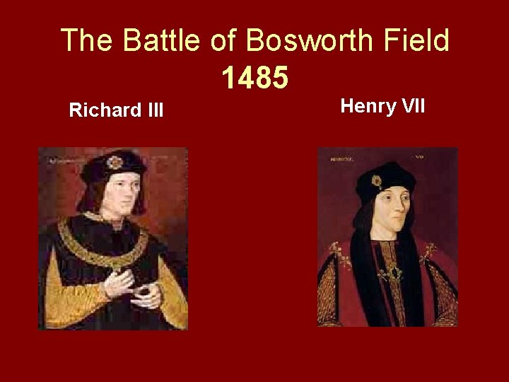 The Battle of Bosworth Field 1485 Richard III Henry VII 