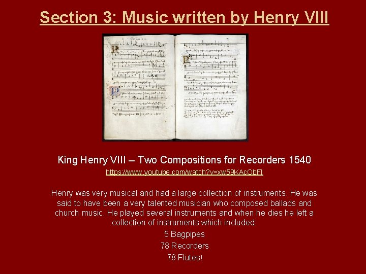 Section 3: Music written by Henry VIII King Henry VIII -- Two Compositions for