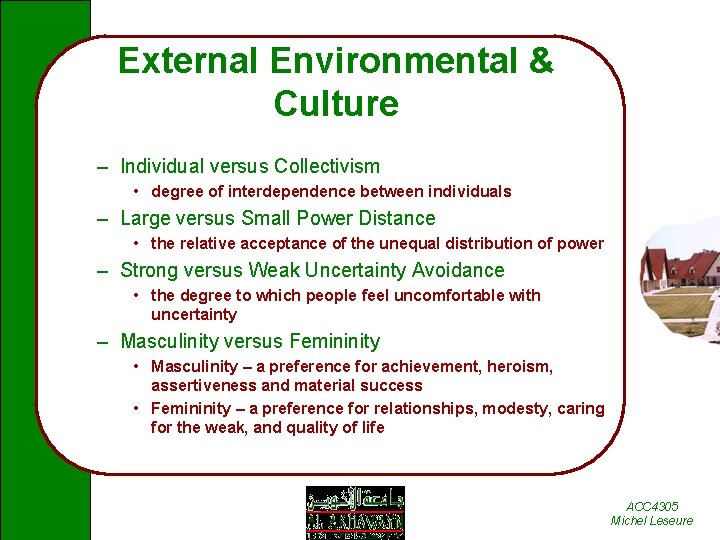 External Environmental & Culture – Individual versus Collectivism • degree of interdependence between individuals