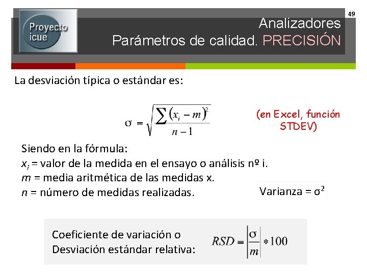 Analizadores Parámetros de calidad. PRECISIÓN La desviación típica o estándar es: (en Excel, función