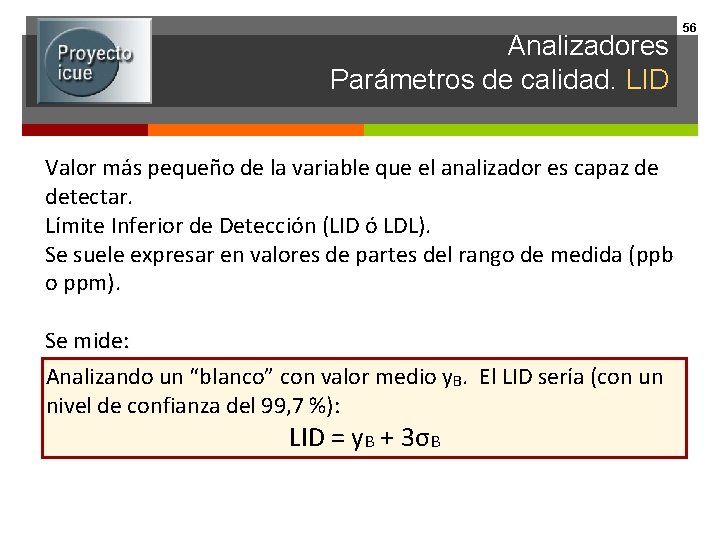 Analizadores Parámetros de calidad. LID Valor más pequeño de la variable que el analizador