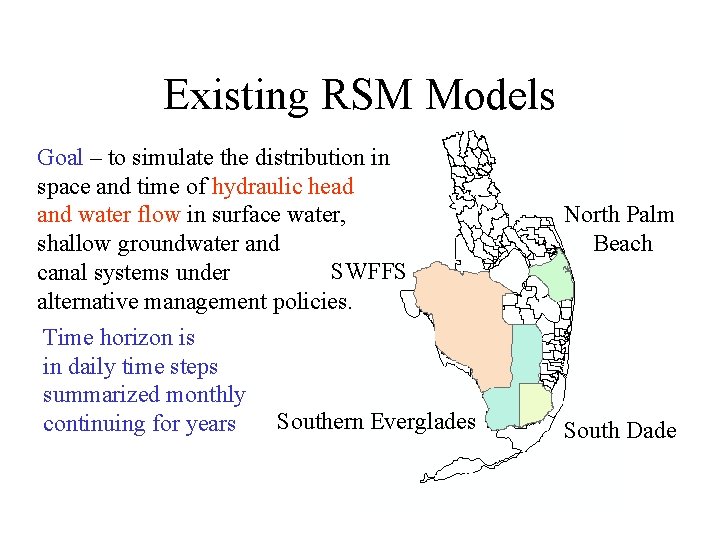 Existing RSM Models Goal – to simulate the distribution in space and time of