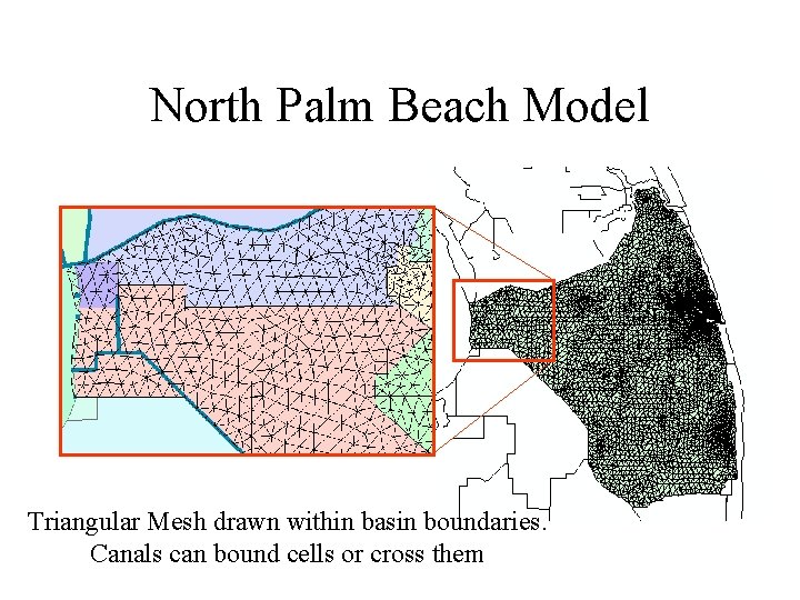 North Palm Beach Model Triangular Mesh drawn within basin boundaries. Canals can bound cells