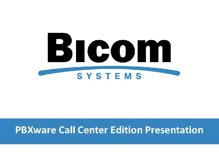 PBXware Call Center Edition Presentation 