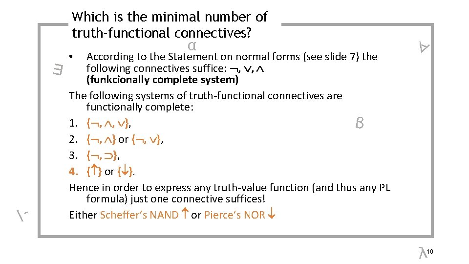 Which is the minimal number of truth-functional connectives? ∃ |- α According to the