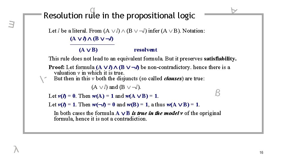 α ∃ ∀ Resolution rule in the propositional logic |- Let l be a