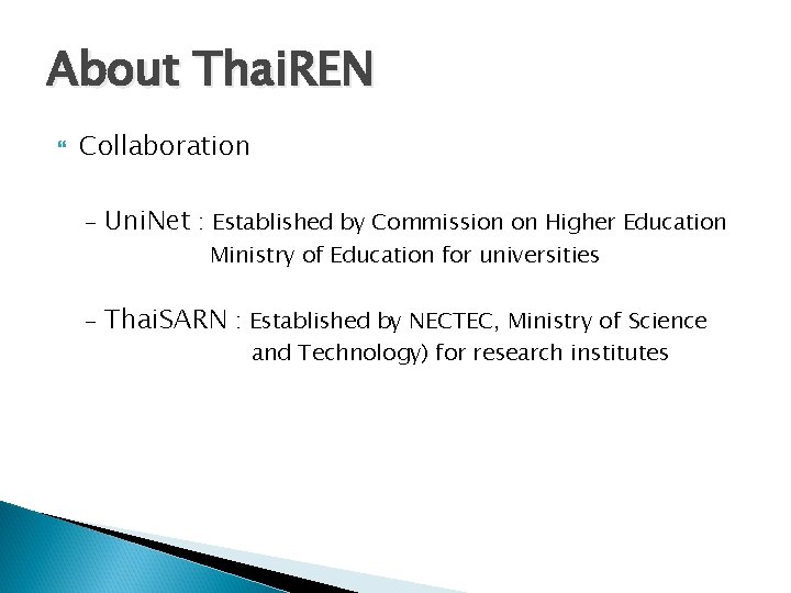 About Thai. REN Collaboration - Uni. Net : Established by Commission on Higher Education