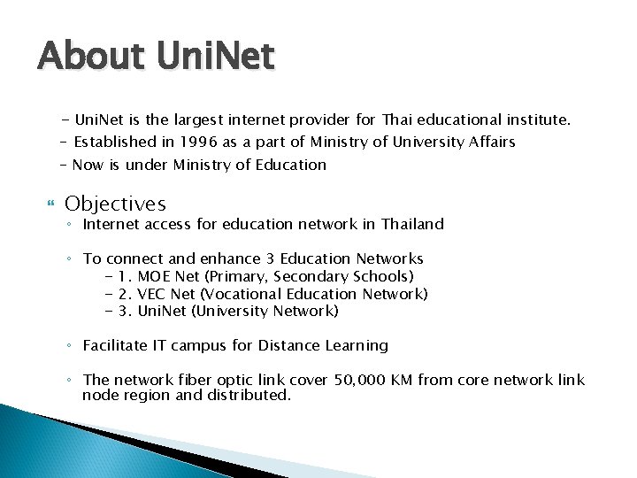 About Uni. Net - Uni. Net is the largest internet provider for Thai educational