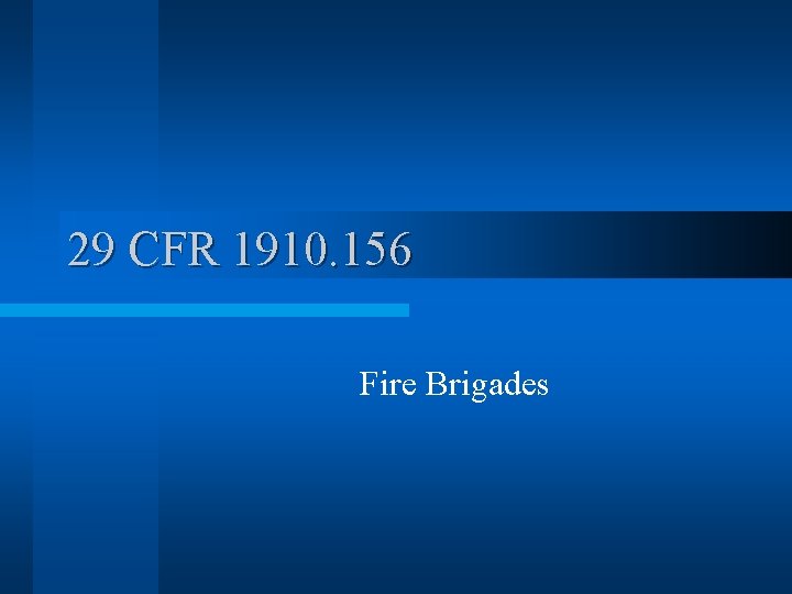 29 CFR 1910. 156 Fire Brigades 