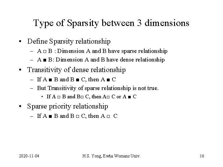 Type of Sparsity between 3 dimensions • Define Sparsity relationship – A □ B