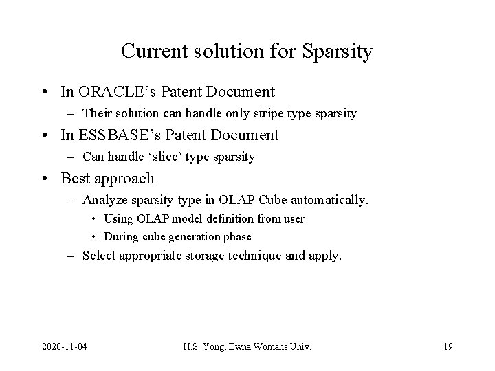 Current solution for Sparsity • In ORACLE’s Patent Document – Their solution can handle