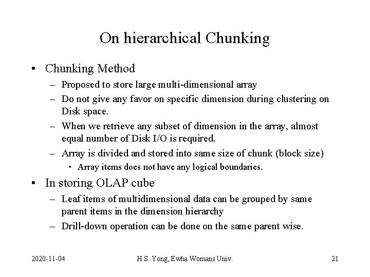 On hierarchical Chunking • Chunking Method – Proposed to store large multi-dimensional array –