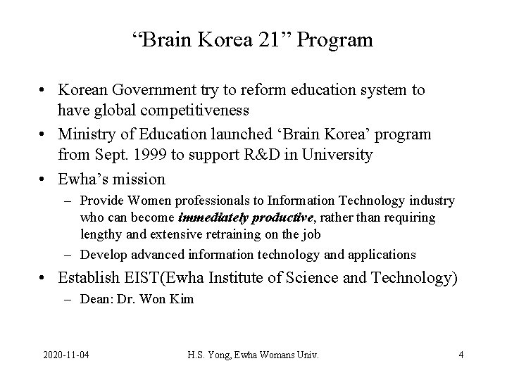 “Brain Korea 21” Program • Korean Government try to reform education system to have