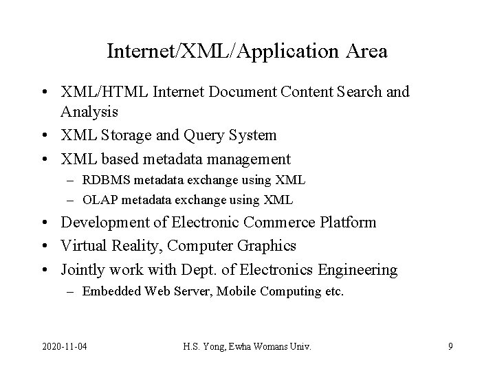 Internet/XML/Application Area • XML/HTML Internet Document Content Search and Analysis • XML Storage and