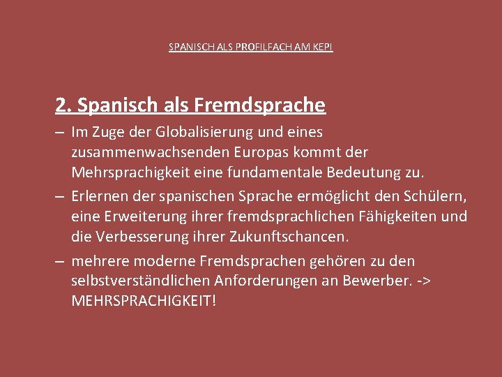 SPANISCH ALS PROFILFACH AM KEPI 2. Spanisch als Fremdsprache – Im Zuge der Globalisierung