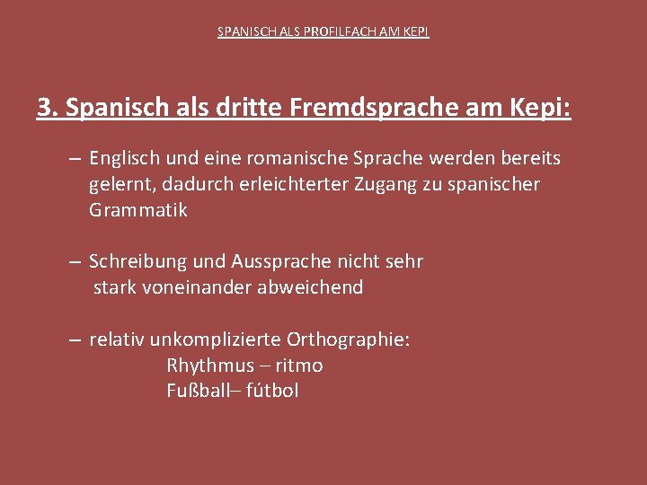 SPANISCH ALS PROFILFACH AM KEPI 3. Spanisch als dritte Fremdsprache am Kepi: – Englisch