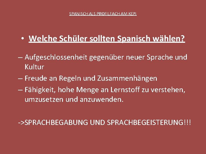 SPANISCH ALS PROFILFACH AM KEPI • Welche Schüler sollten Spanisch wählen? – Aufgeschlossenheit gegenüber