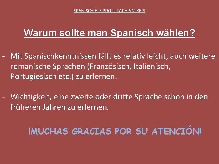 SPANISCH ALS PROFILFACH AM KEPI Warum sollte man Spanisch wählen? - Mit Spanischkenntnissen fällt