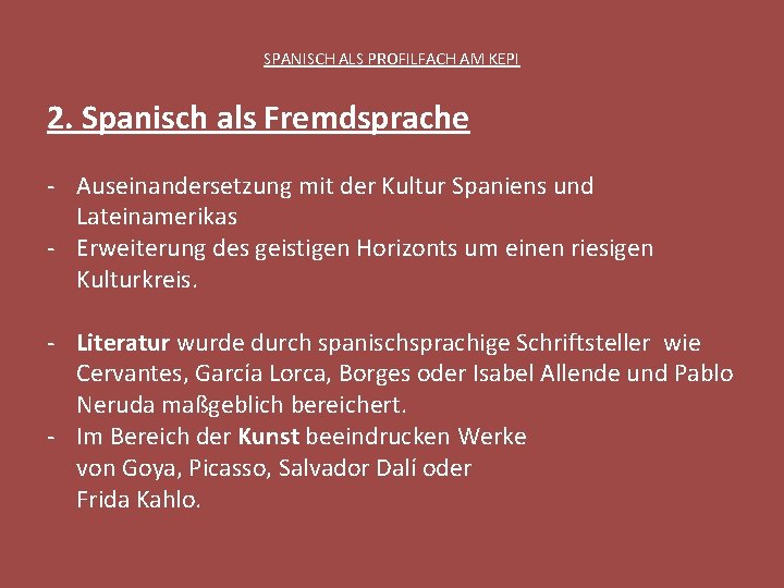 SPANISCH ALS PROFILFACH AM KEPI 2. Spanisch als Fremdsprache - Auseinandersetzung mit der Kultur