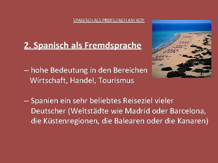 SPANISCH ALS PROFILFACH AM KEPI 2. Spanisch als Fremdsprache – hohe Bedeutung in den