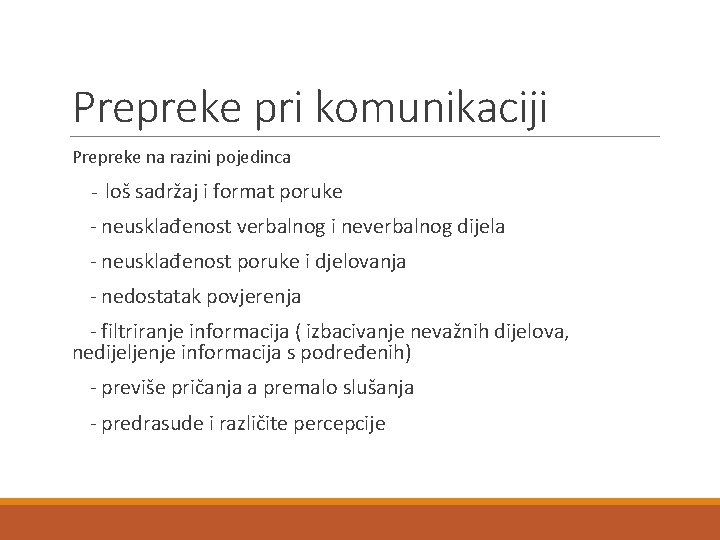 Prepreke pri komunikaciji Prepreke na razini pojedinca - loš sadržaj i format poruke -