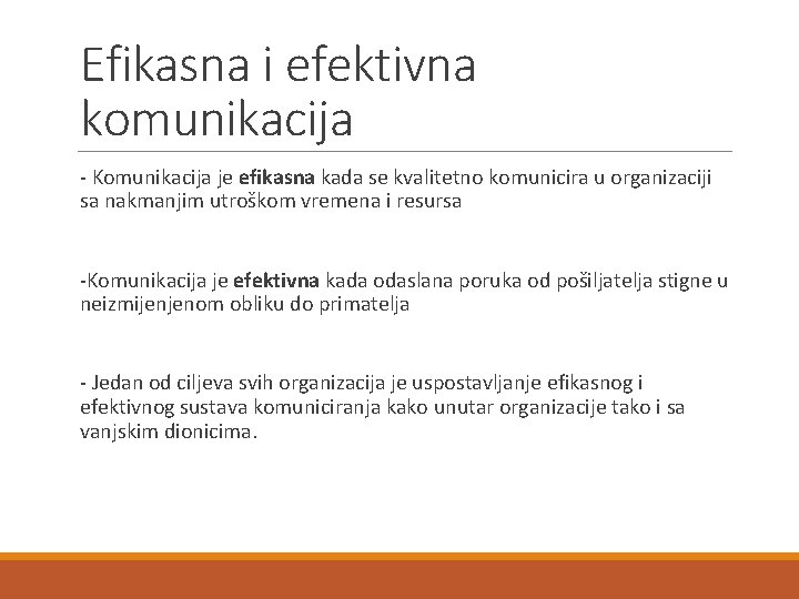 Efikasna i efektivna komunikacija - Komunikacija je efikasna kada se kvalitetno komunicira u organizaciji Efikasna i efektivna komunikacija - Komunikacija je efikasna kada se kvalitetno komunicira u organizaciji