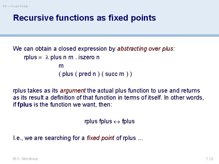 PS — Fixed Points Recursive functions as fixed points We can obtain a closed