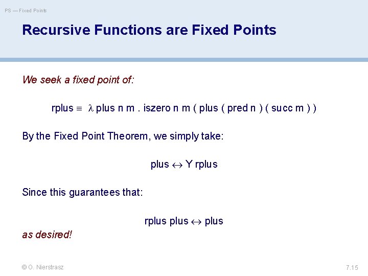 PS — Fixed Points Recursive Functions are Fixed Points We seek a fixed point