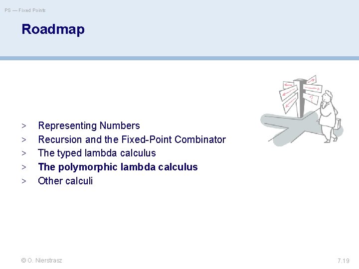 PS — Fixed Points Roadmap > > > Representing Numbers Recursion and the Fixed-Point