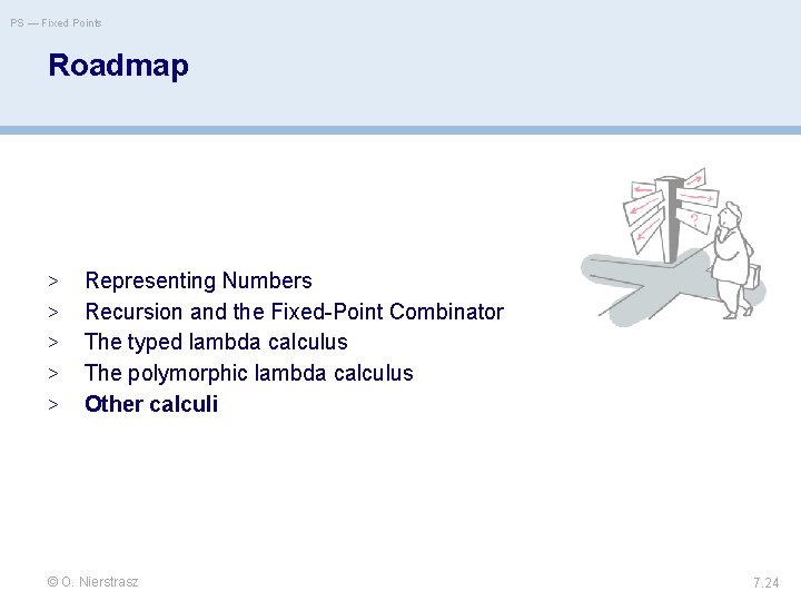 PS — Fixed Points Roadmap > > > Representing Numbers Recursion and the Fixed-Point