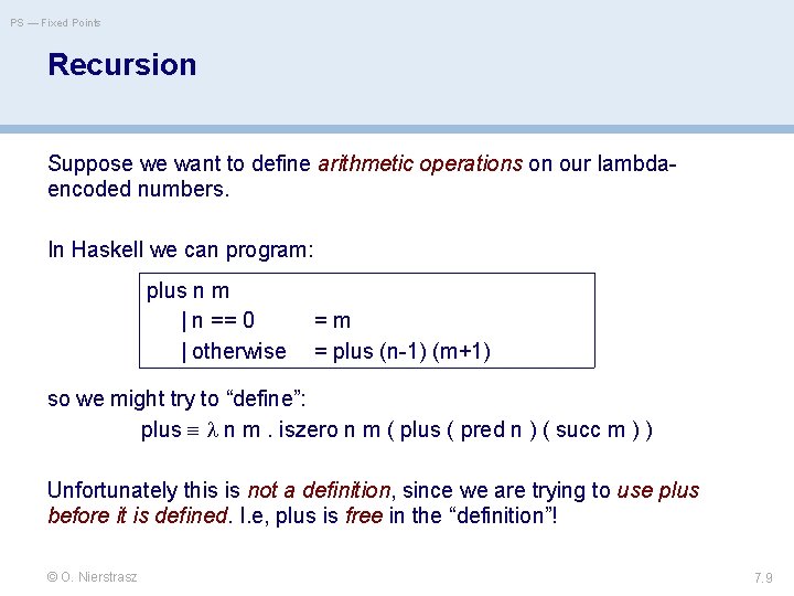 PS — Fixed Points Recursion Suppose we want to define arithmetic operations on our