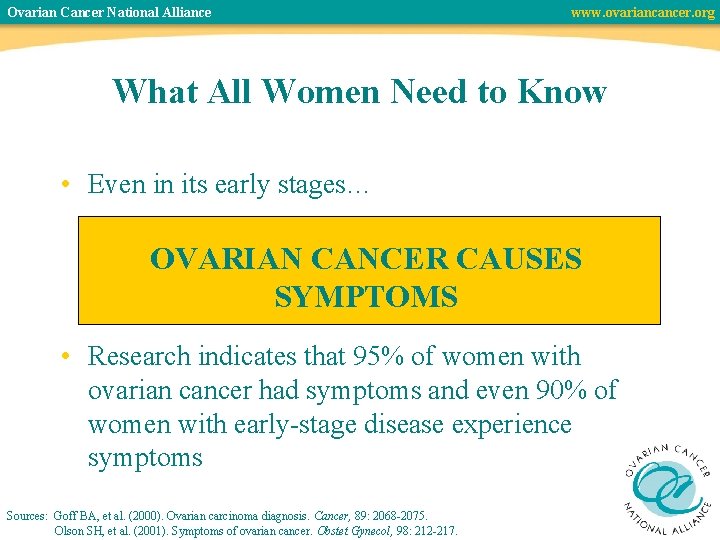 Ovarian Cancer National Alliance www. ovariancancer. org What All Women Need to Know •