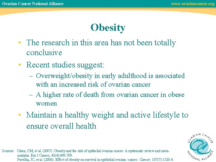 Ovarian Cancer National Alliance www. ovariancancer. org Obesity • The research in this area