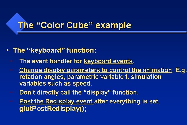 The “Color Cube” example • The “keyboard” function: • • The event handler for