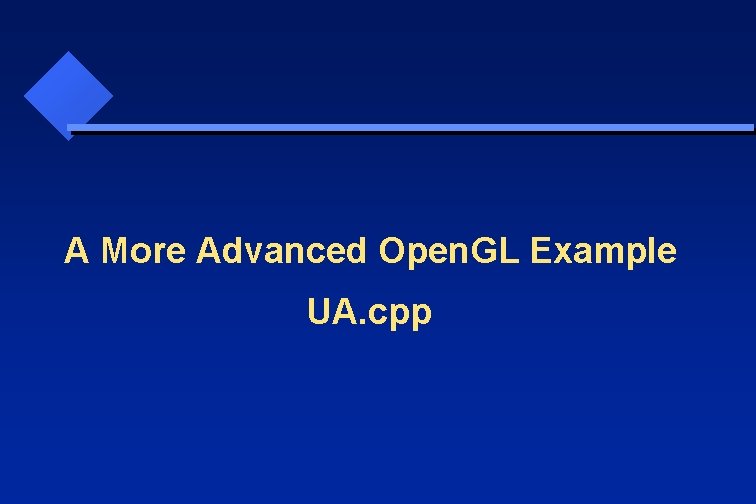 A More Advanced Open. GL Example UA. cpp 