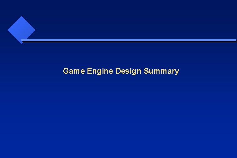 Game Engine Design Summary 